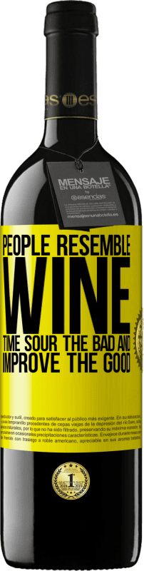 39,95 € | Red Wine RED Edition MBE Reserve People resemble wine. Time sour the bad and improve the good Yellow Label. Customizable label Reserve 12 Months Harvest 2015 Tempranillo