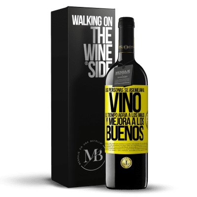 «Las personas se asemejan al vino. El tiempo agria a los malos y mejora a los buenos» Edición RED MBE Reserva