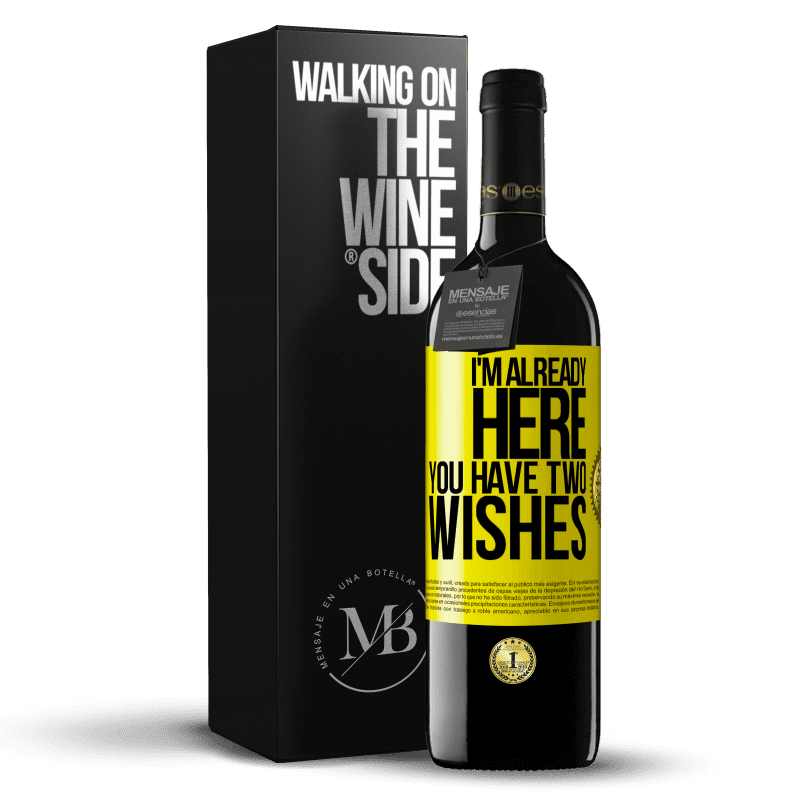 39,95 € Free Shipping | Red Wine RED Edition MBE Reserve I'm already here. You have two wishes Yellow Label. Customizable label Reserve 12 Months Harvest 2014 Tempranillo