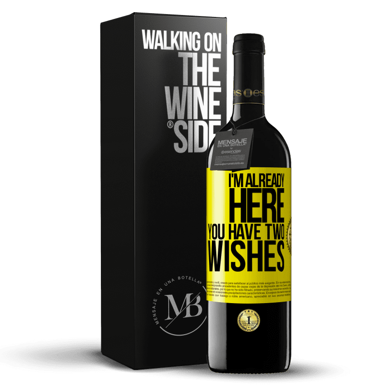 39,95 € Free Shipping | Red Wine RED Edition MBE Reserve I'm already here. You have two wishes Yellow Label. Customizable label Reserve 12 Months Harvest 2015 Tempranillo