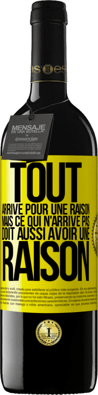 39,95 € | Vin rouge Édition RED MBE Réserve Tout arrive pour une raison, mais ce qui n'arrive pas, doit aussi avoir une raison Étiquette Jaune. Étiquette personnalisable Réserve 12 Mois Récolte 2015 Tempranillo