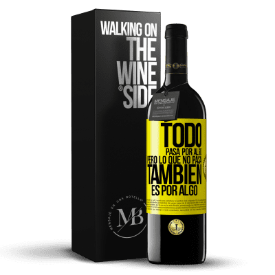 «Todo pasa por algo, pero lo que no pasa, también es por algo» Edición RED MBE Reserva