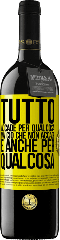 39,95 € Spedizione Gratuita | Vino rosso Edizione RED MBE Riserva Tutto accade per qualcosa, ma ciò che non accade, è anche per qualcosa Etichetta Gialla. Etichetta personalizzabile Riserva 12 Mesi Raccogliere 2016 Tempranillo