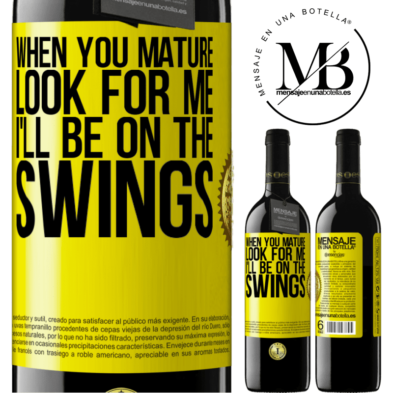 24,95 € Free Shipping | Red Wine RED Edition Crianza 6 Months When you mature look for me. I'll be on the swings Yellow Label. Customizable label Aging in oak barrels 6 Months Harvest 2019 Tempranillo