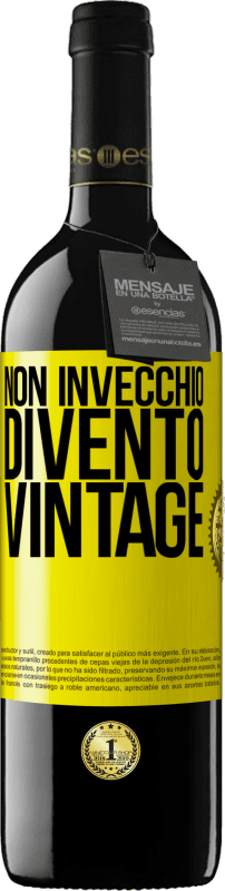 39,95 € | Vino rosso Edizione RED MBE Riserva Non invecchio, divento vintage Etichetta Gialla. Etichetta personalizzabile Riserva 12 Mesi Raccogliere 2015 Tempranillo