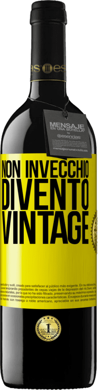 39,95 € Spedizione Gratuita | Vino rosso Edizione RED MBE Riserva Non invecchio, divento vintage Etichetta Gialla. Etichetta personalizzabile Riserva 12 Mesi Raccogliere 2016 Tempranillo