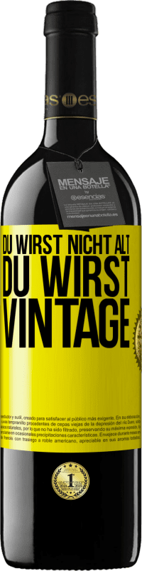 «Du wirst nicht alt, du wirst Vintage» RED Ausgabe MBE Reserve
