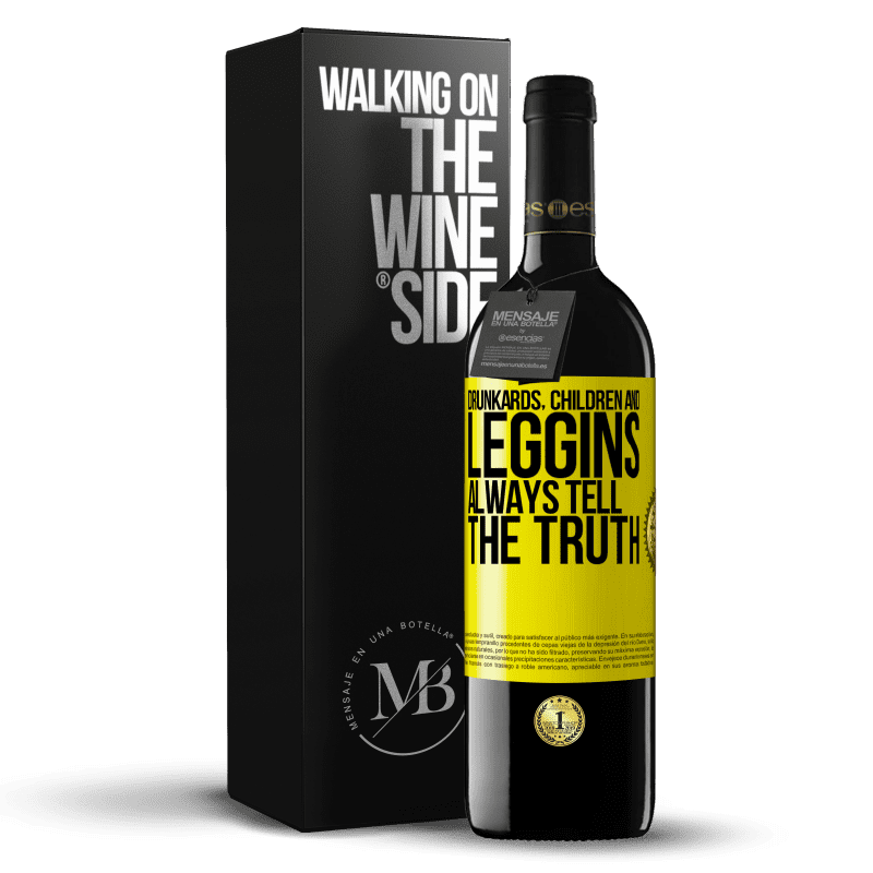 39,95 € Free Shipping | Red Wine RED Edition MBE Reserve Drunkards, children and leggins always tell the truth Yellow Label. Customizable label Reserve 12 Months Harvest 2015 Tempranillo