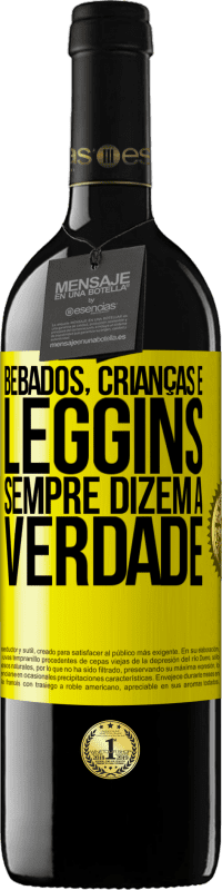 39,95 € | Vinho tinto Edição RED MBE Reserva Bêbados, crianças e leggins sempre dizem a verdade Etiqueta Amarela. Etiqueta personalizável Reserva 12 Meses Colheita 2015 Tempranillo