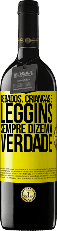 39,95 € | Vinho tinto Edição RED MBE Reserva Bêbados, crianças e leggins sempre dizem a verdade Etiqueta Amarela. Etiqueta personalizável Reserva 12 Meses Colheita 2016 Tempranillo