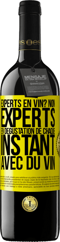 Envoi gratuit | Vin rouge Édition RED MBE Réserve Experts en vin? Non, experts en dégustation de chaque instant avec du vin Étiquette Jaune. Étiquette personnalisable Réserve 12 Mois Récolte 2014 Tempranillo