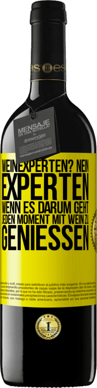 39,95 € | Rotwein RED Ausgabe MBE Reserve Weinexperten? Nein, Experten, wenn es darum geht, jeden Moment mit Wein zu genießen Gelbes Etikett. Anpassbares Etikett Reserve 12 Monate Ernte 2015 Tempranillo