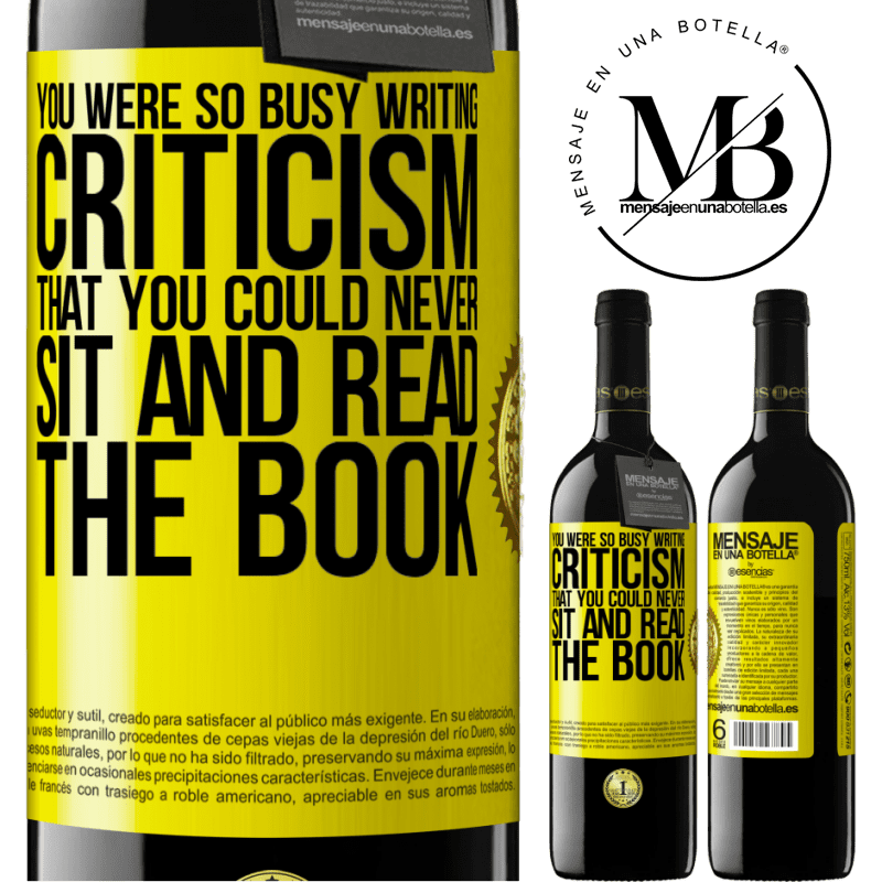 24,95 € Free Shipping | Red Wine RED Edition Crianza 6 Months You were so busy writing criticism that you could never sit and read the book Yellow Label. Customizable label Aging in oak barrels 6 Months Harvest 2019 Tempranillo