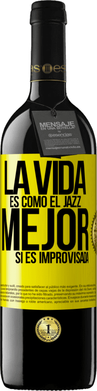 39,95 € | Vino Tinto Edición RED MBE Reserva La vida es como el jazz… mejor si es improvisada Etiqueta Amarilla. Etiqueta personalizable Reserva 12 Meses Cosecha 2014 Tempranillo