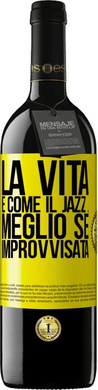 «La vita è come il jazz ... meglio se improvvisata» Edizione RED MBE Riserva