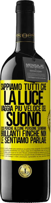 39,95 € | Vino rosso Edizione RED MBE Riserva Sappiamo tutti che la luce viaggia più veloce del suono. Ecco perché alcune persone sembrano brillanti finché non le Etichetta Gialla. Etichetta personalizzabile Riserva 12 Mesi Raccogliere 2015 Tempranillo