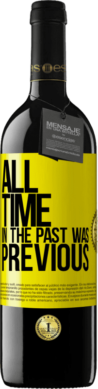 39,95 € | Red Wine RED Edition MBE Reserve All time in the past, was previous Yellow Label. Customizable label Reserve 12 Months Harvest 2016 Tempranillo