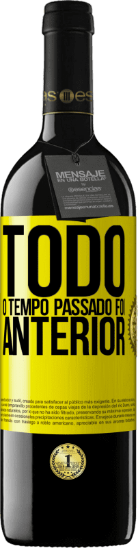 39,95 € | Vinho tinto Edição RED MBE Reserva Todo o tempo passado foi anterior Etiqueta Amarela. Etiqueta personalizável Reserva 12 Meses Colheita 2015 Tempranillo