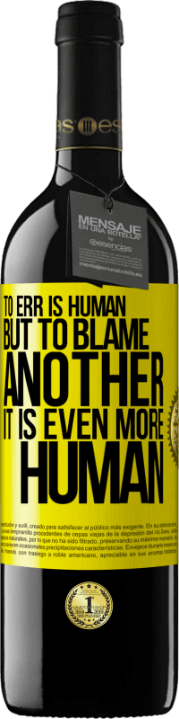 «To err is human ... but to blame another, it is even more human» RED Edition MBE Reserve
