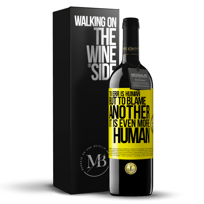 39,95 € Free Shipping | Red Wine RED Edition MBE Reserve To err is human ... but to blame another, it is even more human Yellow Label. Customizable label Reserve 12 Months Harvest 2014 Tempranillo