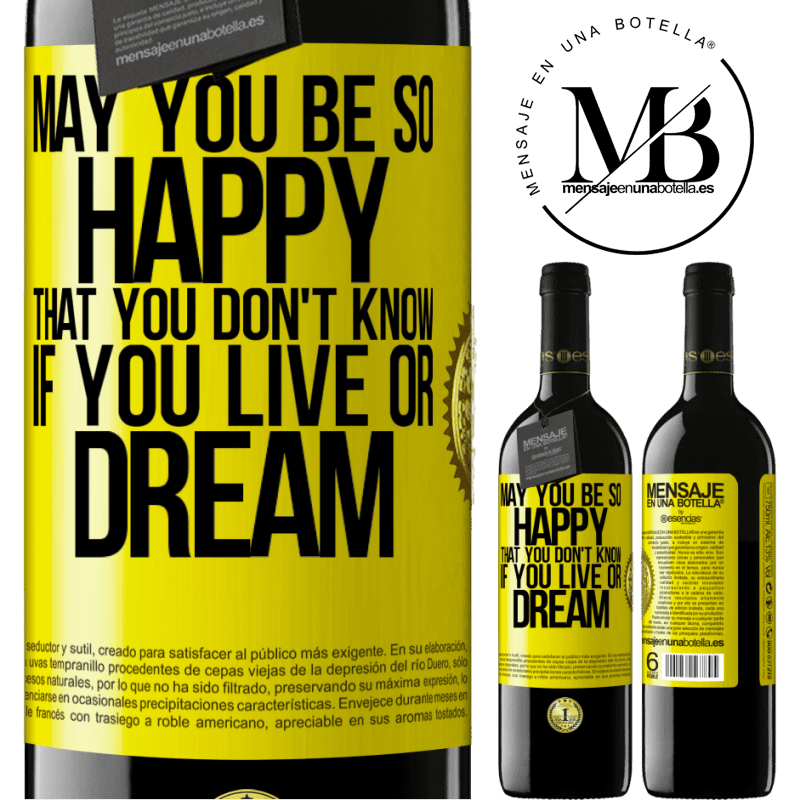 39,95 € Free Shipping | Red Wine RED Edition MBE Reserve May you be so happy that you don't know if you live or dream Yellow Label. Customizable label Reserve 12 Months Harvest 2014 Tempranillo