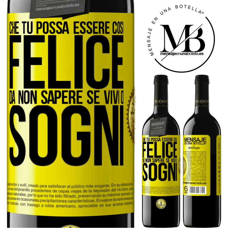 39,95 € Spedizione Gratuita | Vino rosso Edizione RED MBE Riserva Che tu possa essere così felice da non sapere se vivi o sogni Etichetta Gialla. Etichetta personalizzabile Riserva 12 Mesi Raccogliere 2014 Tempranillo