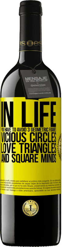 39,95 € Free Shipping | Red Wine RED Edition MBE Reserve In life you have to avoid 3 geometric figures. Vicious circles, love triangles and square minds Yellow Label. Customizable label Reserve 12 Months Harvest 2014 Tempranillo