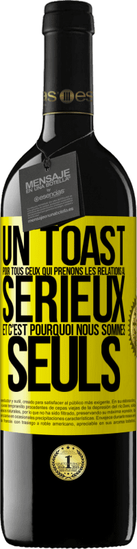 39,95 € Envoi gratuit | Vin rouge Édition RED MBE Réserve Un toast pour tous ceux qui prenons les relations au sérieux et c'est pourquoi nous sommes seuls Étiquette Jaune. Étiquette personnalisable Réserve 12 Mois Récolte 2015 Tempranillo