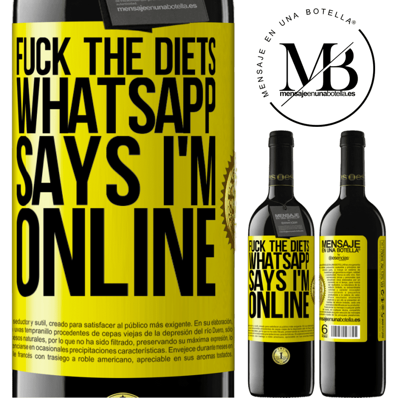 24,95 € Free Shipping | Red Wine RED Edition Crianza 6 Months Fuck the diets, whatsapp says I'm online Yellow Label. Customizable label Aging in oak barrels 6 Months Harvest 2019 Tempranillo