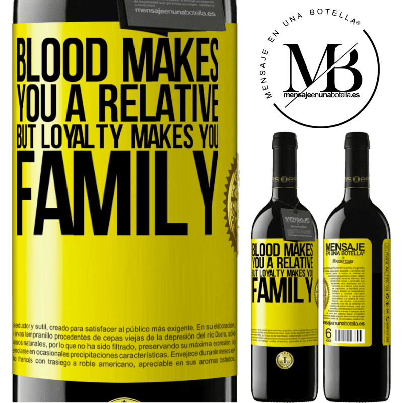 24,95 € Free Shipping | Red Wine RED Edition Crianza 6 Months Blood makes you a relative, but loyalty makes you family Yellow Label. Customizable label Aging in oak barrels 6 Months Harvest 2019 Tempranillo