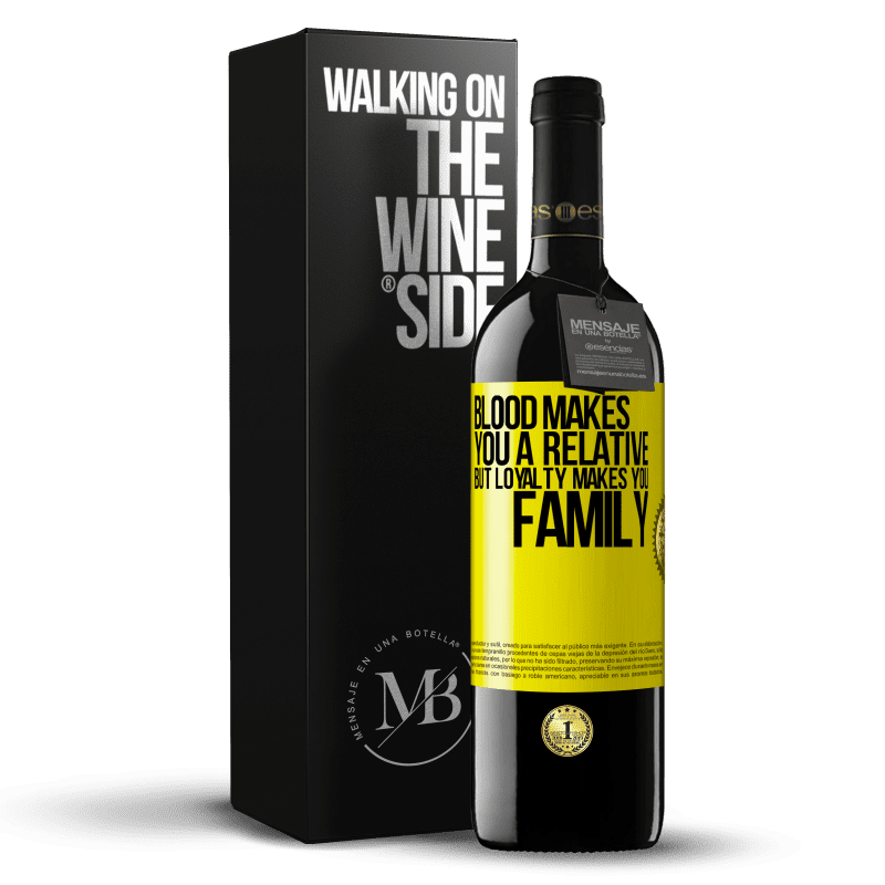 39,95 € Free Shipping | Red Wine RED Edition MBE Reserve Blood makes you a relative, but loyalty makes you family Yellow Label. Customizable label Reserve 12 Months Harvest 2014 Tempranillo