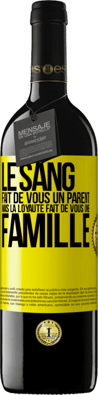 39,95 € | Vin rouge Édition RED MBE Réserve Le sang fait de vous un parent, mais la loyauté fait de vous une famille Étiquette Jaune. Étiquette personnalisable Réserve 12 Mois Récolte 2016 Tempranillo