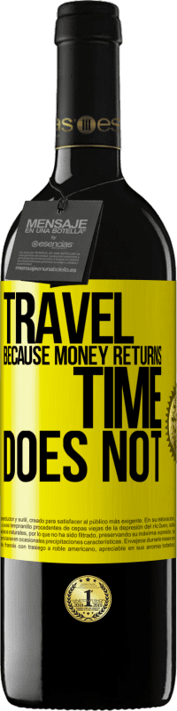 39,95 € Free Shipping | Red Wine RED Edition MBE Reserve Travel, because money returns. Time does not Yellow Label. Customizable label Reserve 12 Months Harvest 2016 Tempranillo