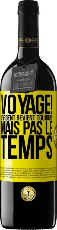39,95 € Envoi gratuit | Vin rouge Édition RED MBE Réserve Voyage! L'argent revient toujours mais pas le temps Étiquette Jaune. Étiquette personnalisable Réserve 12 Mois Récolte 2016 Tempranillo