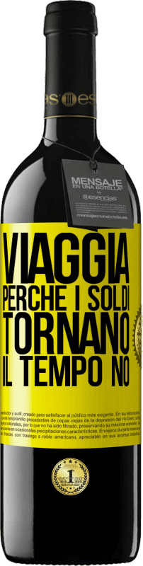 39,95 € Spedizione Gratuita | Vino rosso Edizione RED MBE Riserva Viaggia, perché i soldi tornano. Il tempo no Etichetta Gialla. Etichetta personalizzabile Riserva 12 Mesi Raccogliere 2016 Tempranillo