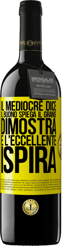 Spedizione Gratuita | Vino rosso Edizione RED MBE Riserva Il mediocre dice, il buono spiega, il grande dimostra e l'eccellente ispira Etichetta Gialla. Etichetta personalizzabile Riserva 12 Mesi Raccogliere 2014 Tempranillo