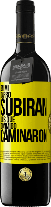 «En mi carro subirán los que conmigo caminaron» Edición RED MBE Reserva