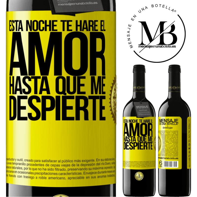 39,95 € Envío gratis | Vino Tinto Edición RED MBE Reserva Esta noche te haré el amor hasta que me despierte Etiqueta Amarilla. Etiqueta personalizable Reserva 12 Meses Cosecha 2014 Tempranillo