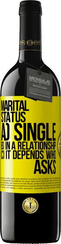 39,95 € | Red Wine RED Edition MBE Reserve Marital status: a) Single b) In a relationship c) It depends who asks Yellow Label. Customizable label Reserve 12 Months Harvest 2014 Tempranillo