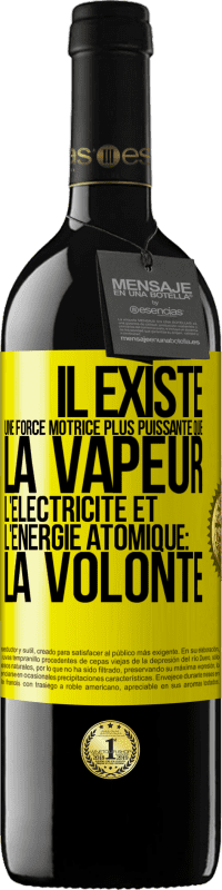 39,95 € | Vin rouge Édition RED MBE Réserve Il existe une force motrice plus puissante que la vapeur, l'électricité et l'énergie atomique: la volonté Étiquette Jaune. Étiquette personnalisable Réserve 12 Mois Récolte 2015 Tempranillo