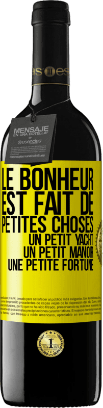 39,95 € | Vin rouge Édition RED MBE Réserve Le bonheur est fait de petites choses: un petit yacht, un petit manoir, une petite fortune Étiquette Jaune. Étiquette personnalisable Réserve 12 Mois Récolte 2015 Tempranillo