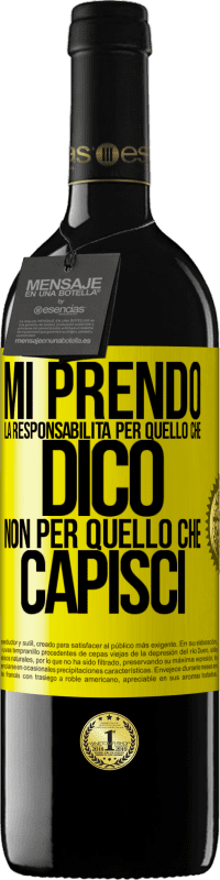 39,95 € Spedizione Gratuita | Vino rosso Edizione RED MBE Riserva Mi prendo la responsabilità per quello che dico, non per quello che capisci Etichetta Gialla. Etichetta personalizzabile Riserva 12 Mesi Raccogliere 2016 Tempranillo