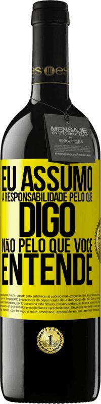 39,95 € | Vinho tinto Edição RED MBE Reserva Eu assumo a responsabilidade pelo que digo, não pelo que você entende Etiqueta Amarela. Etiqueta personalizável Reserva 12 Meses Colheita 2016 Tempranillo