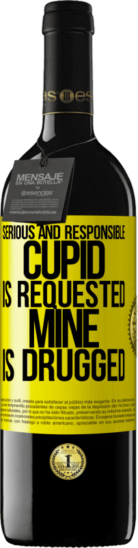 39,95 € | Red Wine RED Edition MBE Reserve Serious and responsible cupid is requested, mine is drugged Yellow Label. Customizable label Reserve 12 Months Harvest 2015 Tempranillo