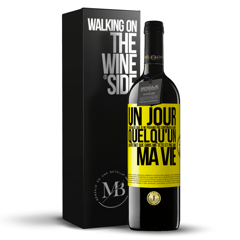 39,95 € Envoi gratuit | Vin rouge Édition RED MBE Réserve Un jour, j'ai réalisé que je ne pouvais pas continuer à aimer quelqu'un qui n'était que dans ma tête et pas dans ma vie Étiquette Jaune. Étiquette personnalisable Réserve 12 Mois Récolte 2015 Tempranillo