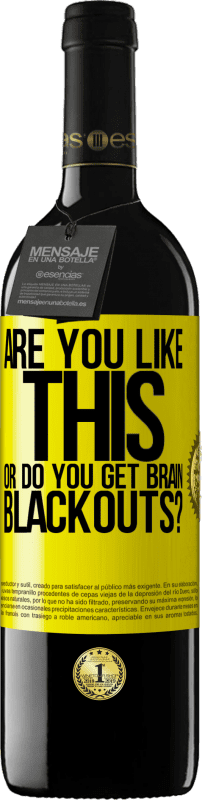 39,95 € Бесплатная доставка | Красное вино Издание RED MBE Бронировать вам это нравится или у вас отключение мозга? Желтая этикетка. Настраиваемая этикетка Бронировать 12 Месяцы Урожай 2016 Tempranillo