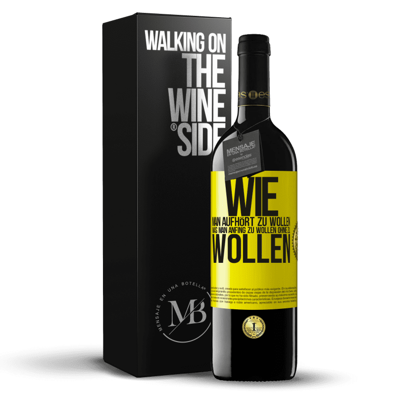 39,95 € Kostenloser Versand | Rotwein RED Ausgabe MBE Reserve Wie man aufhört zu wollen, was man anfing zu wollen, ohne zu wollen Gelbes Etikett. Anpassbares Etikett Reserve 12 Monate Ernte 2014 Tempranillo