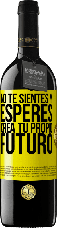 «No te sientes y esperes, crea tu propio futuro» Edición RED MBE Reserva
