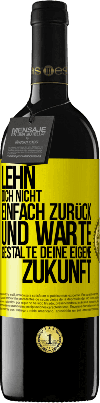 «Lehn dich nicht einfach zurück und warte. Gestalte deine eigene Zukunft» RED Ausgabe MBE Reserve