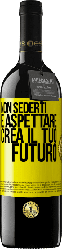 Spedizione Gratuita | Vino rosso Edizione RED MBE Riserva Non sederti e aspettare, crea il tuo futuro Etichetta Gialla. Etichetta personalizzabile Riserva 12 Mesi Raccogliere 2014 Tempranillo